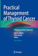 Practical Management of Thyroid Cancer-A Multidisciplinary Approach 3TH EDITION