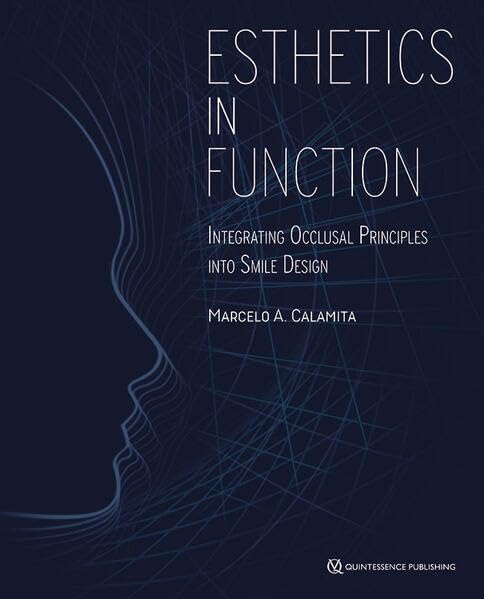 Esthetics in Function: Integrating the Occlusal Principles into Smile Design
