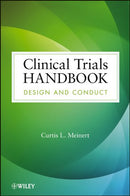 Clinical Trials Handbook: Design and Conduct 1st Edition,