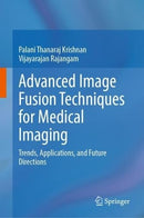 Advanced Image Fusion Techniques for Medical Imaging: Trends, Applications, and Future Directions