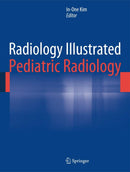 Radiology Illustrated: Pediatric Radiology 2014th Edition