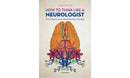 How to Think Like a Neurologist: A Case-Based Guide to Clinical Reasoning in Neurology