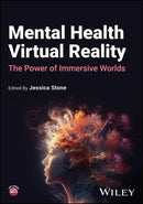 Mental Health Virtual Reality: The Power of Immersive Worlds