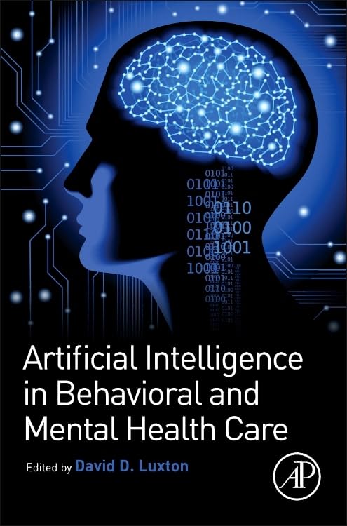 Artificial Intelligence in Behavioral and Mental Health Care 1st Edition