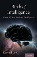 Birth of Intelligence: From RNA to Artificial Intelligence 1st Edition