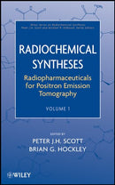 Radiopharmaceuticals for Positron Emission Tomography, Volume 1 (Wiley Series on Radiochemical Syntheses) 1st Edition