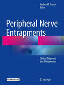 Peripheral Nerve Entrapments: Clinical Diagnosis and Management 1st ed.