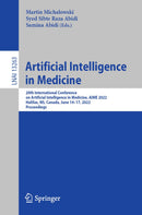Artificial Intelligence in Medicine: 20th International Conference on Artificial Intelligence in Medicine, AIME 2022, Halifax, NS, Canada, June 14–17, ... (Lecture Notes in Artificial Intelligence) 1st ed. 2022 Edition
