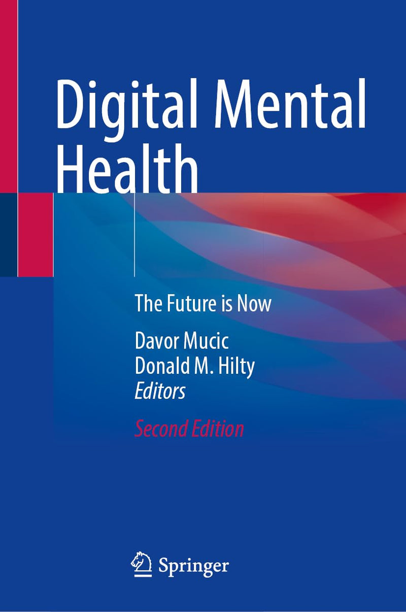 Digital Mental Health: The Future is Now Second Edition 2024