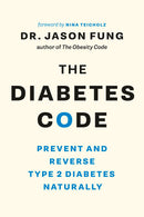 The Diabetes Code: Prevent and Reverse Type 2 Diabetes Naturally (The Wellness Code Book Two)