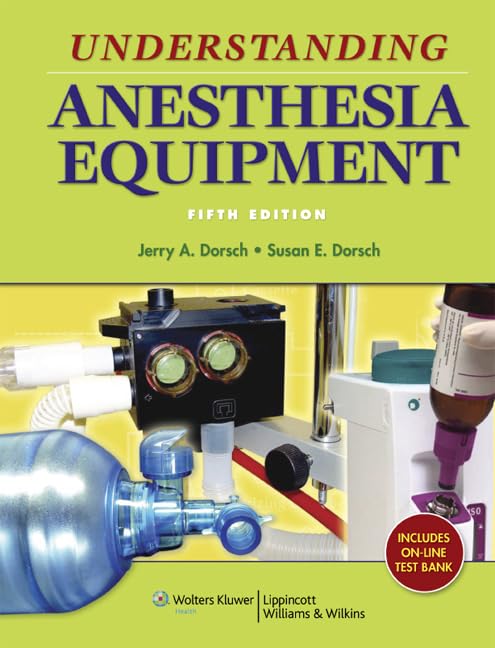 Understanding Anesthesia Equipment (Dorsch, Understanding Anesthesia Equipment) Fifth Edition