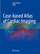 Case-based Atlas of Cardiac Imaging 1st ed
