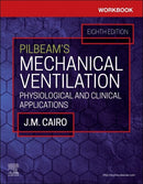Workbook for Pilbeam's Mechanical Ventilation: Physiological and Clinical Applications 8th Edition