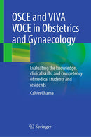 OSCE and VIVA VOCE in Obstetrics and Gynaecology: Evaluating the knowledge, clinical skills, and competency of medical students and residents
