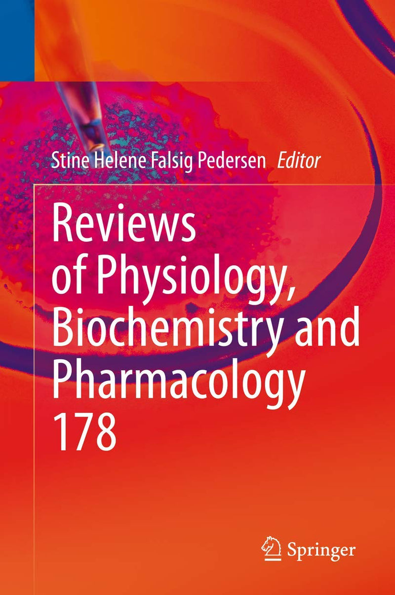 Reviews of Physiology, Biochemistry and Pharmacology (Reviews of Physiology, Biochemistry and Pharmacology, 178) 1st ed