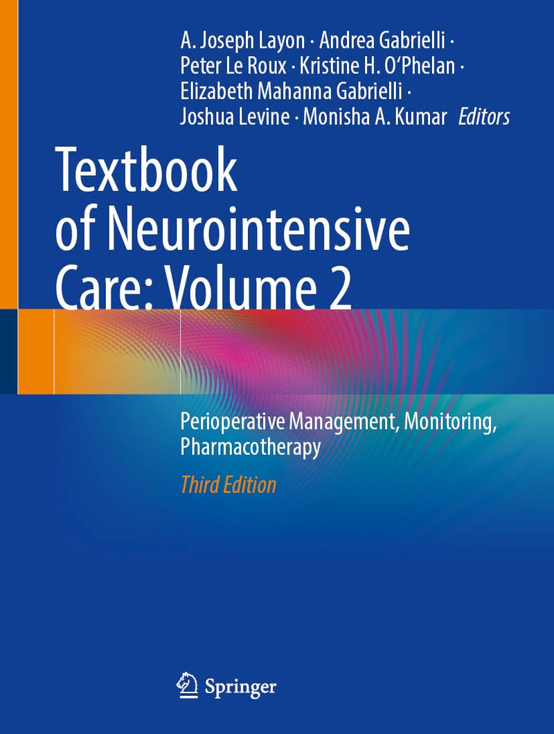 Textbook of Neurointensive Care: Volume 2: Perioperative Management, Monitoring, Pharmacotherapy Third Edition