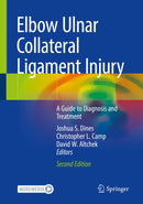 Elbow Ulnar Collateral Ligament Injury: A Guide to Diagnosis and Treatment Second Edition 2021