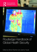 Routledge Handbook of Global Health Security 1st Edition