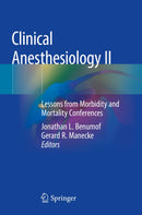 Clinical Anesthesiology II: Lessons from Morbidity and Mortality Conferences 1st ed.
