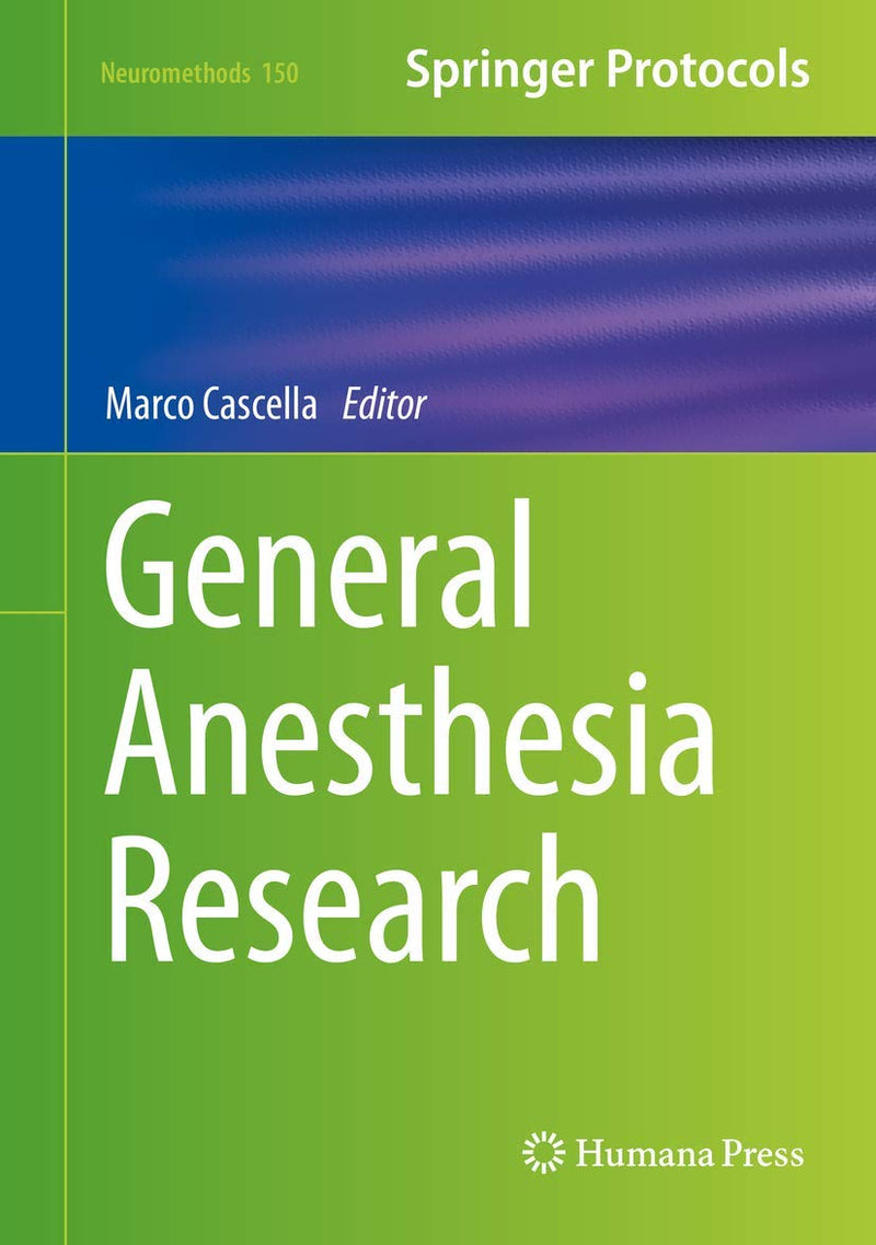 General Anesthesia Research (Neuromethods, 150) 1st