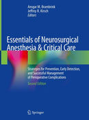 Essentials of Neurosurgical Anesthesia & Critical Care: Strategies for Prevention, Early Detection, and Successful Management of Perioperative Complications 2nd ed. 2020 Edition