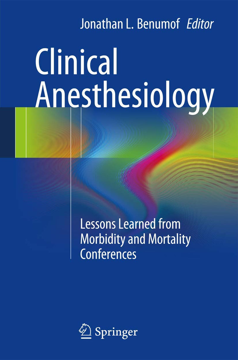 Clinical Anesthesiology: Lessons Learned from Morbidity and Mortality Conferences