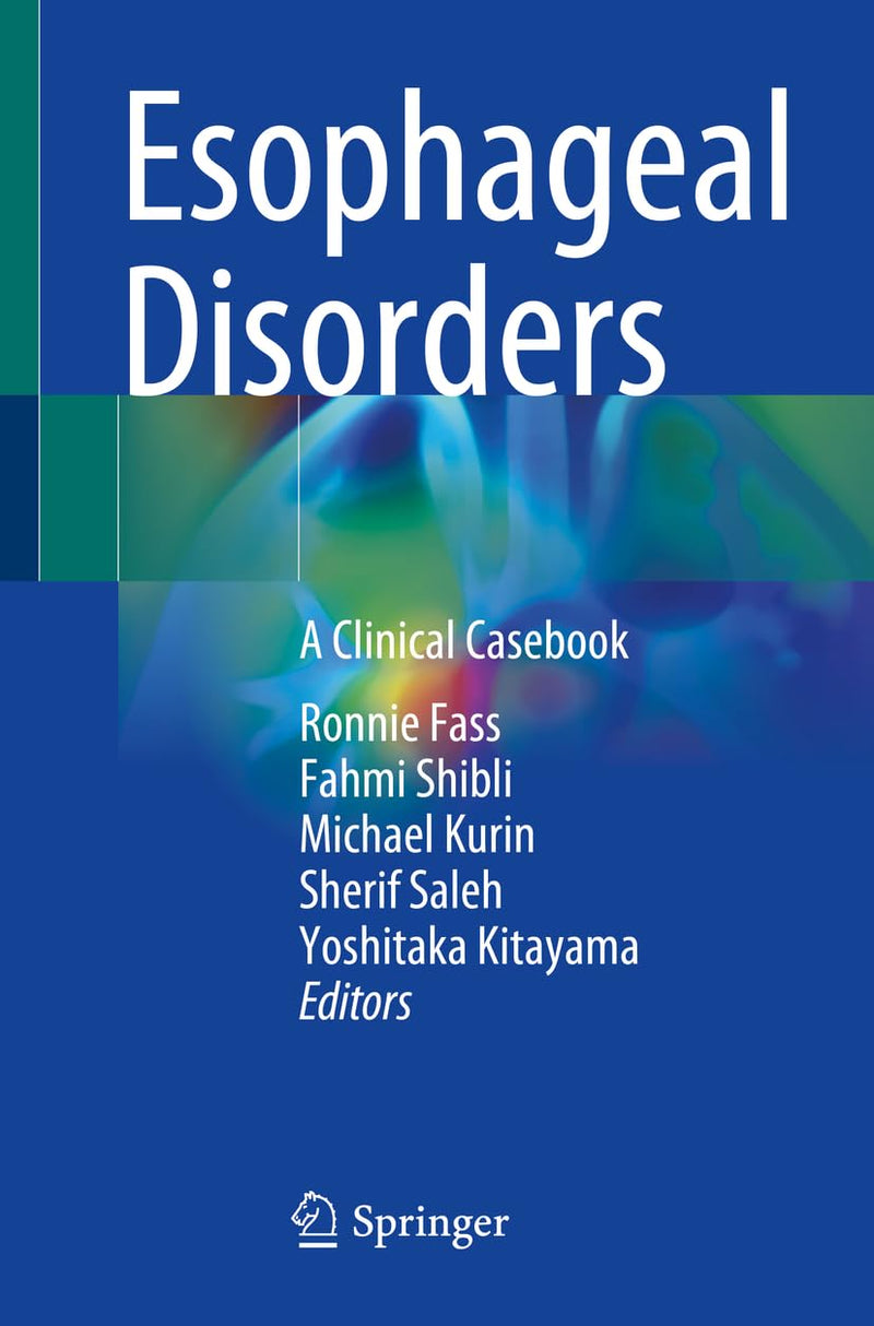 Esophageal Disorders: A Clinical Casebook 1st ed. 2024 Edition