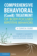 Comprehensive Behavioral (ComB) Treatment of Body-Focused Repetitive Behaviors: A Clinical Guide (Elements in Psychology and Culture)