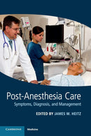 Post-Anesthesia Care: Symptoms, Diagnosis and Management 1st Edition