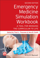 Emergency Medicine Simulation Workbook: A Tool for Bringing the Curriculum to Life 2nd Edition