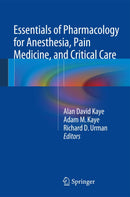 Essentials of Pharmacology for Anesthesia, Pain Medicine, and Critical Care 2015th Edition