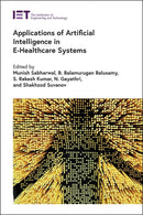 Applications of Artificial Intelligence in E-Healthcare Systems (Healthcare Technologies)