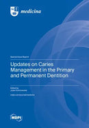 Updates on Caries Management in the Primary and Permanent Dentition