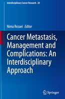 Cancer Metastasis, Management and Complications: An Interdisciplinary Approach (Interdisciplinary Cancer Research, 20)