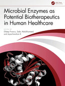 Microbial Enzymes as Potential Biotherapeutics in Human Healthcare 1st Edition
