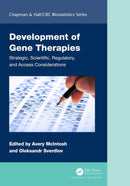 Development of Gene Therapies: Strategic, Scientific, Regulatory, and Access Considerations (Chapman & Hall/CRC Biostatistics Series)