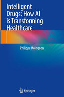 Intelligent Drugs: How AI is Transforming Healthcare AI