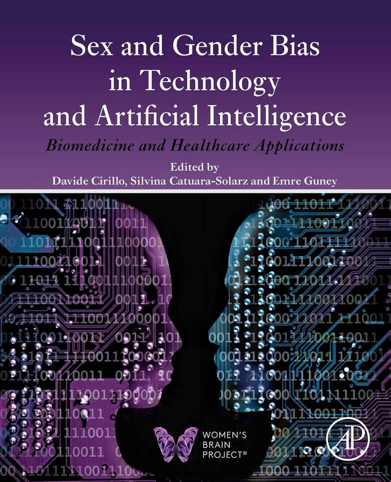 Sex and Gender Bias in Technology and Artificial Intelligence: Biomedicine and Healthcare Applications (English Edition)