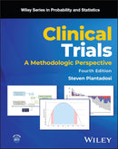 Clinical Trials: A Methodologic Perspective (WILEY SERIES IN PROB & STATISTICS/see 1345/6,6214/5)