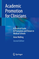 Academic Promotion for Clinicians: A Practical Guide to Promotion and Tenure in Medical Schools Second Edition