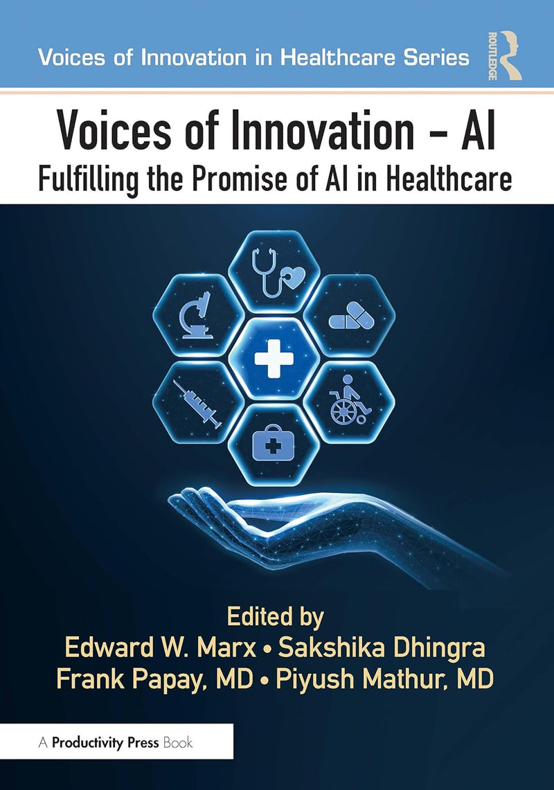 Voices of Innovation - AI: Fulfilling the Promise of AI in Healthcare (Voices of Innovation in Healthcare)