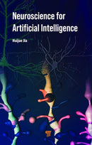 Neuroscience for Artificial Intelligence 1st Edition