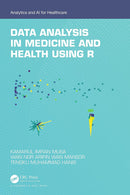 Data Analysis in Medicine and Health using R (Analytics and AI for Healthcare) 1st Edition