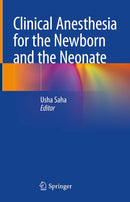 Clinical Anesthesia for the Newborn and the Neonate 1st ed