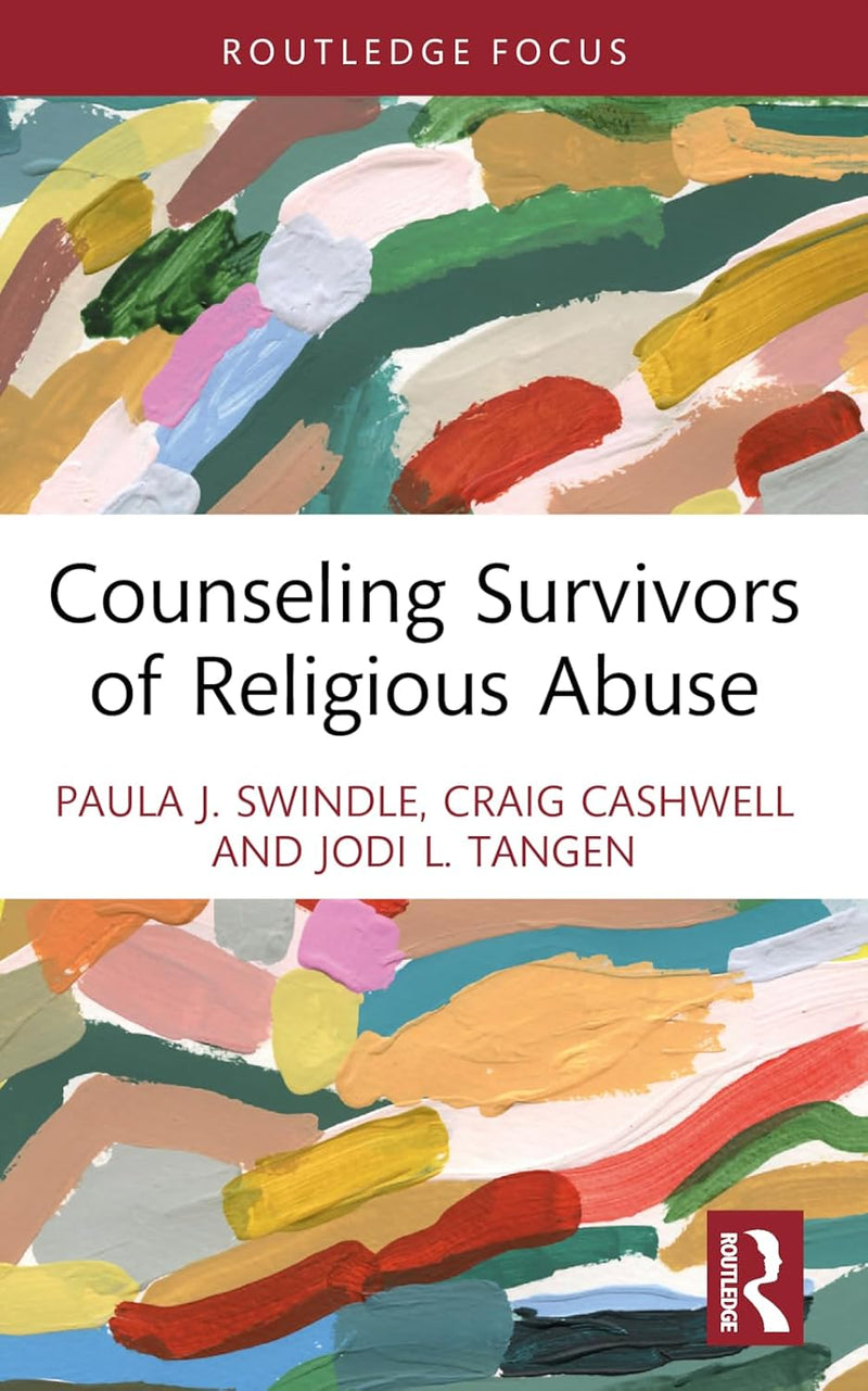 Counseling Survivors of Religious Abuse (Routledge Focus on Religion) 1st Edition