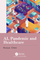 AI, Pandemic and Healthcare 1st Edition