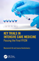 Key Trials in Intensive Care Medicine: Passing the Final FFICM 1st Edition