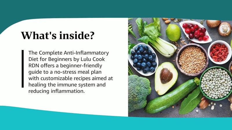 The Complete Anti-Inflammatory Diet for Beginners: A No-Stress Meal Plan with Easy Recipes to Heal the Immune System