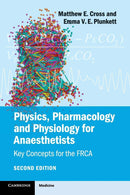 Physics, Pharmacology and Physiology for Anaesthetists: Key Concepts for the FRCA 2nd Edition