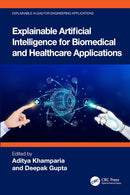 Explainable Artificial Intelligence for Biomedical and Healthcare Applications (Explainable AI (XAI) for Engineering Applications) 1st Edition